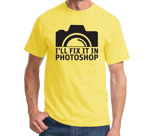 I'll Fix It In Photoshop Men's T Shirt