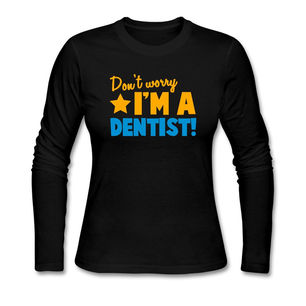 O Neck Don't Worry I'm A Dentist T-shirt