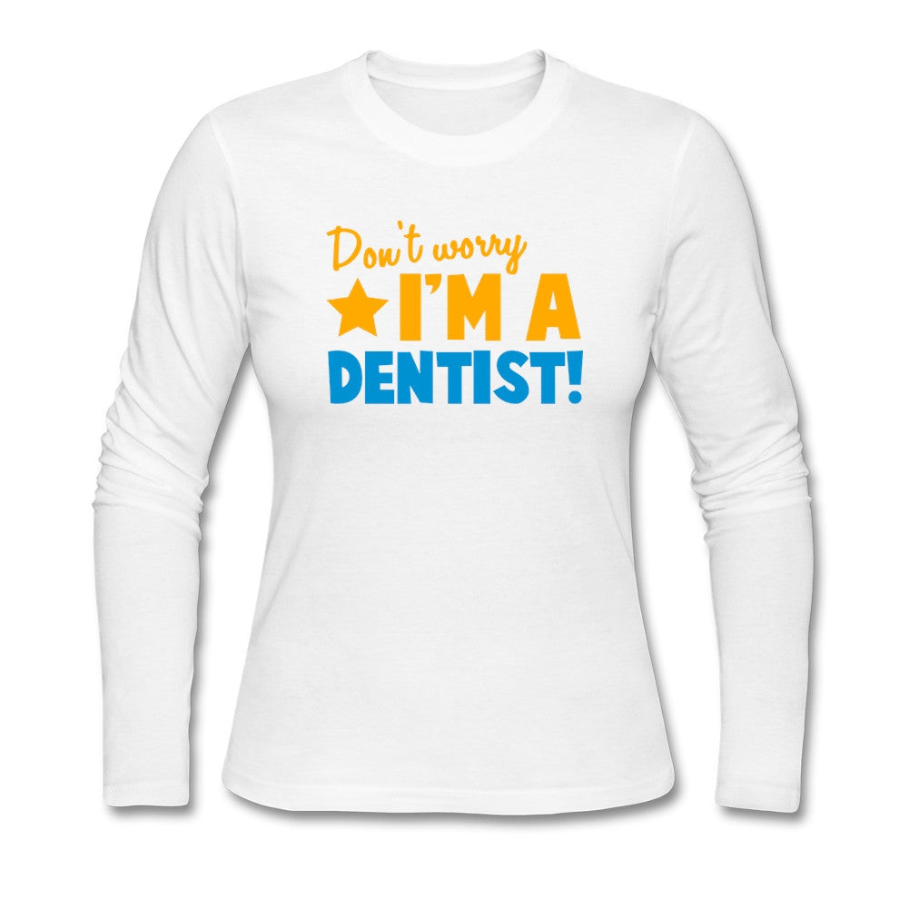 O Neck Don't Worry I'm A Dentist T-shirt