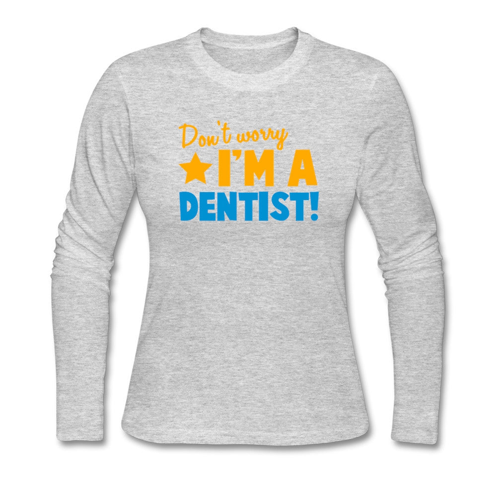 O Neck Don't Worry I'm A Dentist T-shirt