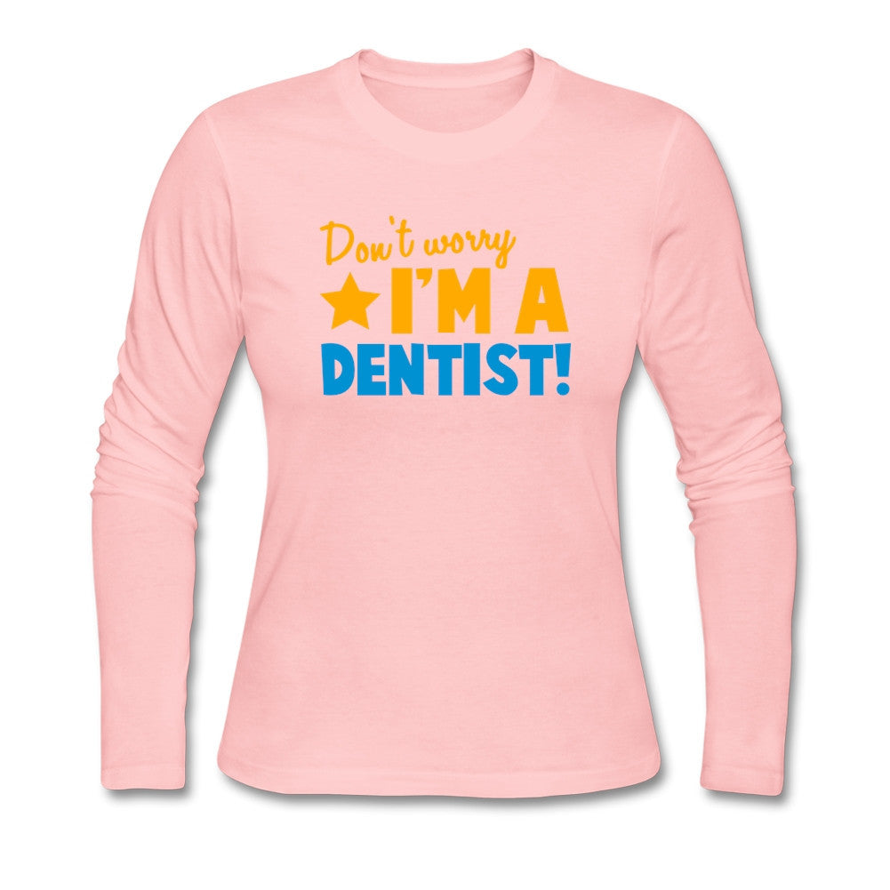 O Neck Don't Worry I'm A Dentist T-shirt